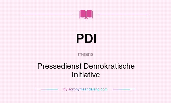 What does PDI mean? It stands for Pressedienst Demokratische Initiative