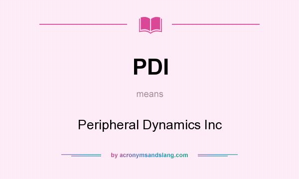 What does PDI mean? It stands for Peripheral Dynamics Inc