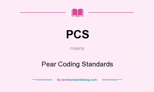 What does PCS mean? It stands for Pear Coding Standards