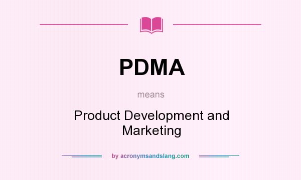 What does PDMA mean? It stands for Product Development and Marketing
