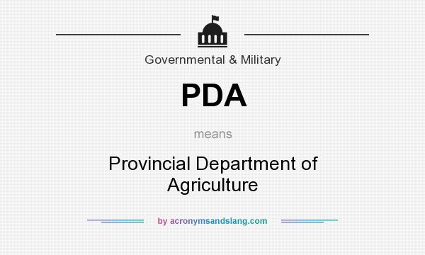 What does PDA mean? It stands for Provincial Department of Agriculture