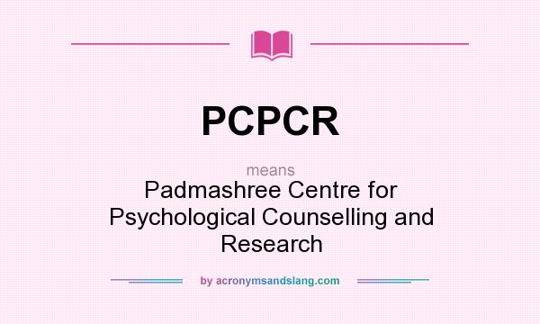 What does PCPCR mean? It stands for Padmashree Centre for Psychological Counselling and Research