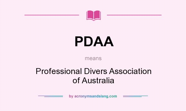 What does PDAA mean? It stands for Professional Divers Association of Australia