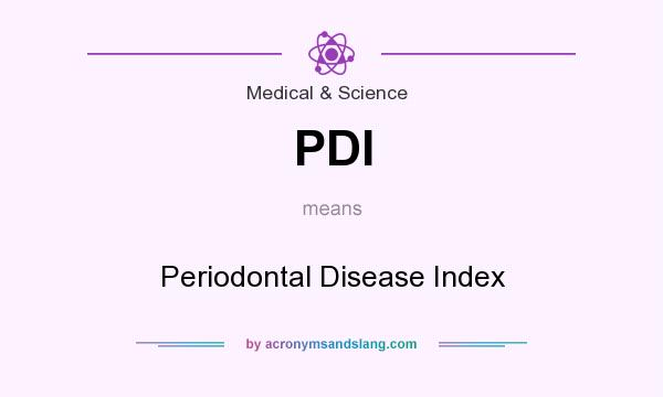 What does PDI mean? It stands for Periodontal Disease Index