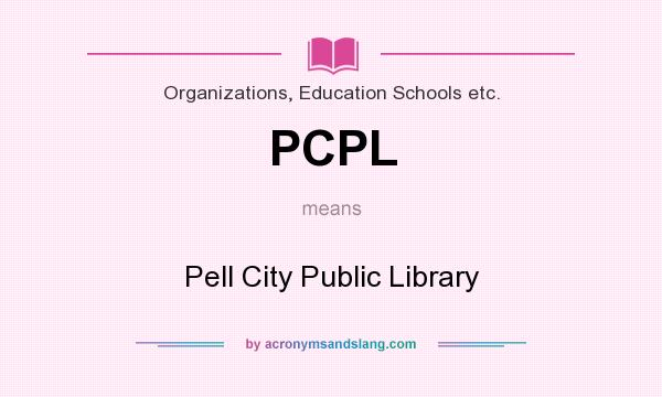 What does PCPL mean? It stands for Pell City Public Library