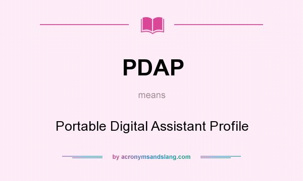 What does PDAP mean? It stands for Portable Digital Assistant Profile