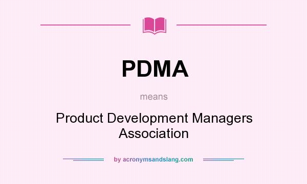 What does PDMA mean? It stands for Product Development Managers Association