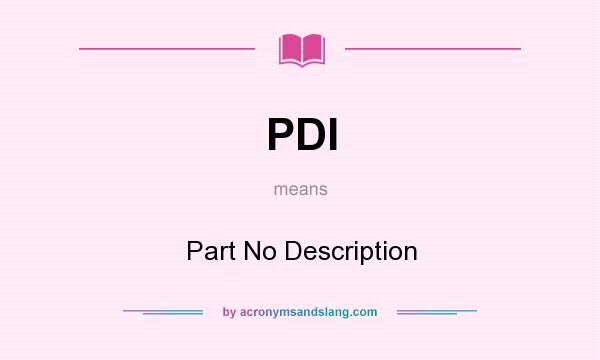 What does PDI mean? It stands for Part No Description