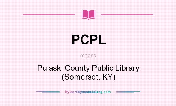 What does PCPL mean? It stands for Pulaski County Public Library (Somerset, KY)