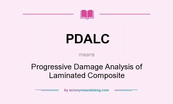 What does PDALC mean? It stands for Progressive Damage Analysis of Laminated Composite