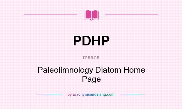What does PDHP mean? It stands for Paleolimnology Diatom Home Page