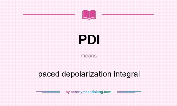 What does PDI mean? It stands for paced depolarization integral