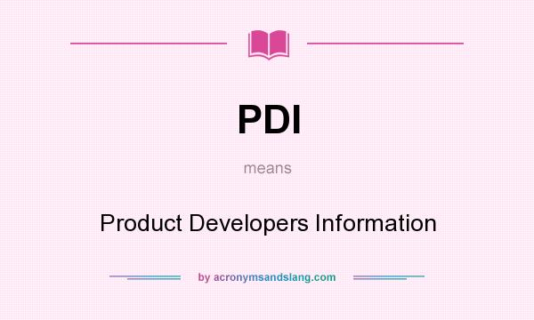 What does PDI mean? It stands for Product Developers Information