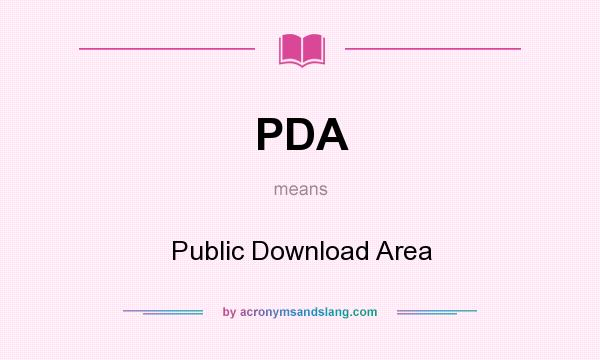 What does PDA mean? It stands for Public Download Area