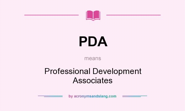 What does PDA mean? It stands for Professional Development Associates