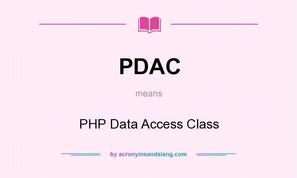 What does PDAC mean? It stands for PHP Data Access Class