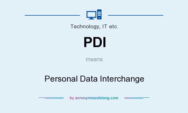 What does PDI mean? It stands for Personal Data Interchange