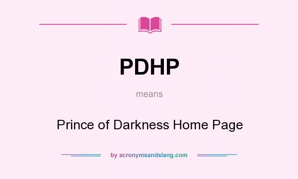 What does PDHP mean? It stands for Prince of Darkness Home Page