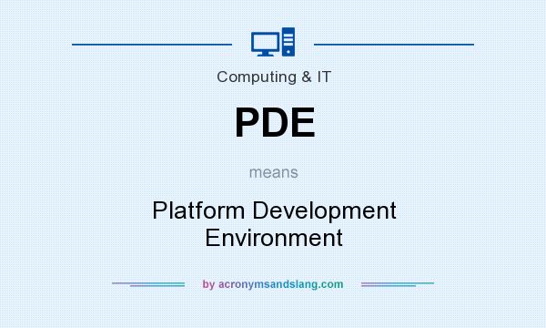 What does PDE mean? It stands for Platform Development Environment