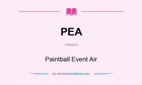 What does PEA mean? It stands for Paintball Event Air