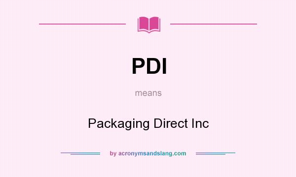 What does PDI mean? It stands for Packaging Direct Inc