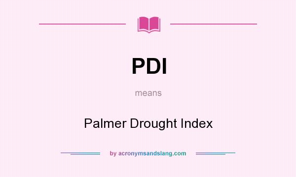 What does PDI mean? It stands for Palmer Drought Index
