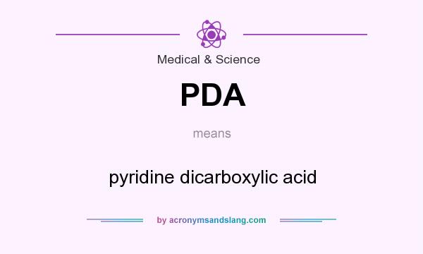 What does PDA mean? It stands for pyridine dicarboxylic acid