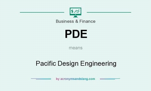 What does PDE mean? It stands for Pacific Design Engineering