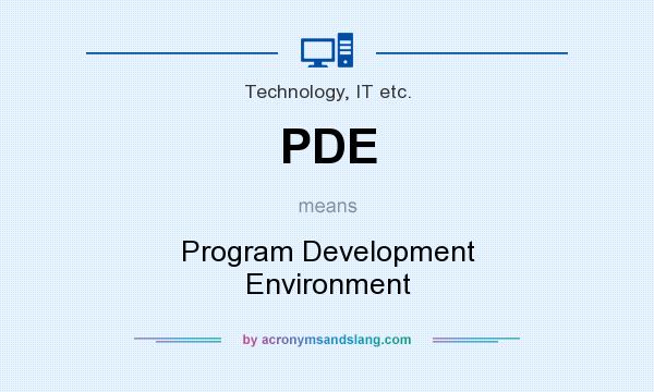 What does PDE mean? It stands for Program Development Environment