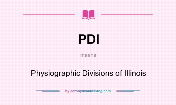 What does PDI mean? It stands for Physiographic Divisions of Illinois