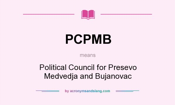 What does PCPMB mean? It stands for Political Council for Presevo Medvedja and Bujanovac