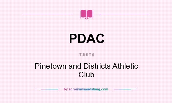 What does PDAC mean? It stands for Pinetown and Districts Athletic Club