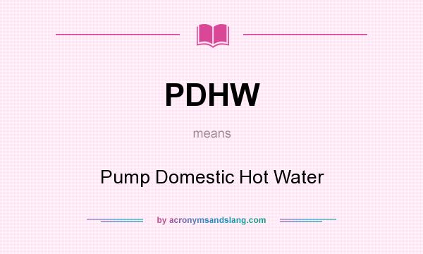 What does PDHW mean? It stands for Pump Domestic Hot Water