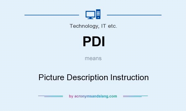 What does PDI mean? It stands for Picture Description Instruction