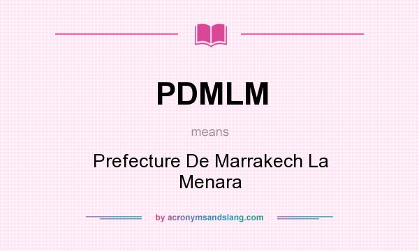 What does PDMLM mean? It stands for Prefecture De Marrakech La Menara