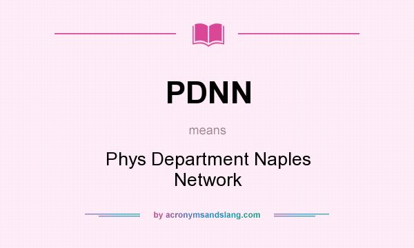 What does PDNN mean? It stands for Phys Department Naples Network