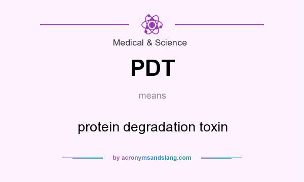 What does PDT mean? It stands for protein degradation toxin
