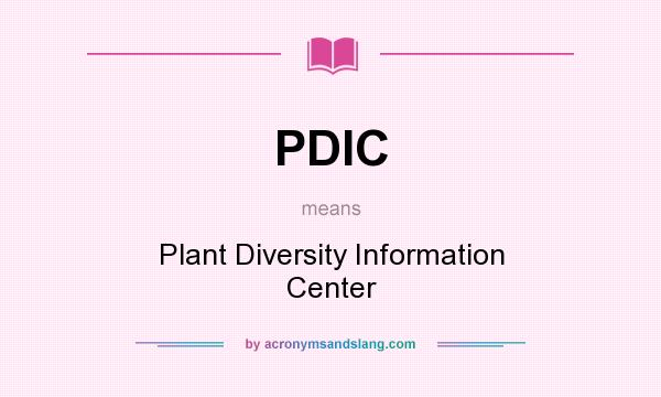 What does PDIC mean? It stands for Plant Diversity Information Center