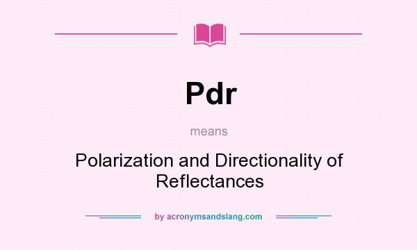 What does Pdr mean? It stands for Polarization and Directionality of Reflectances