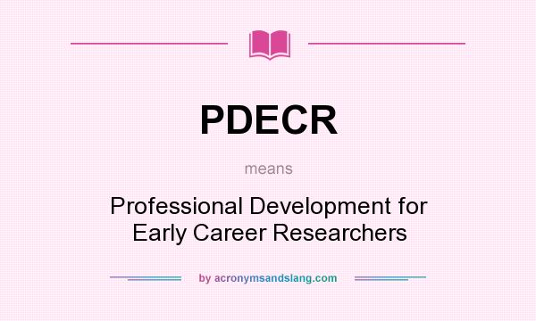 What does PDECR mean? It stands for Professional Development for Early Career Researchers
