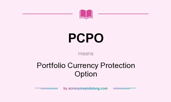 What does PCPO mean? It stands for Portfolio Currency Protection Option