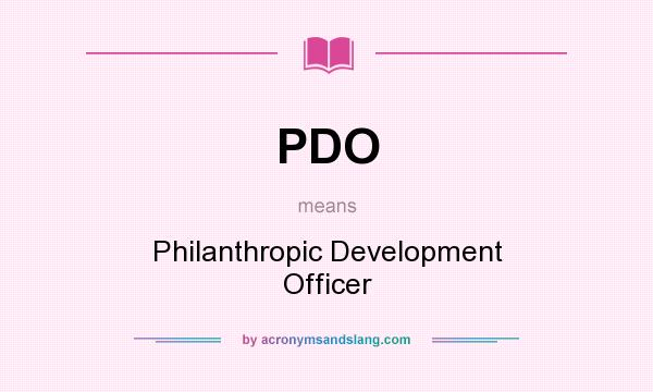 What does PDO mean? It stands for Philanthropic Development Officer