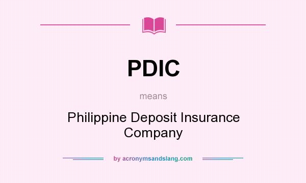 What does PDIC mean? It stands for Philippine Deposit Insurance Company