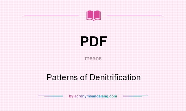 What does PDF mean? It stands for Patterns of Denitrification