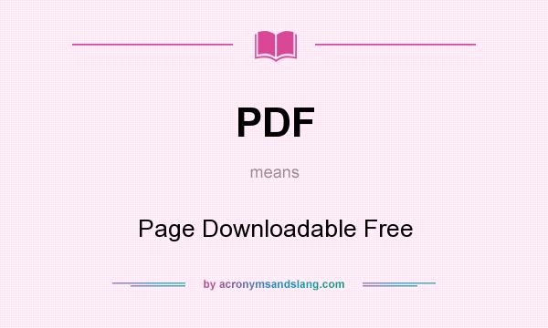 What does PDF mean? It stands for Page Downloadable Free