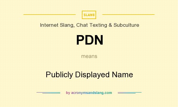 What does PDN mean? It stands for Publicly Displayed Name