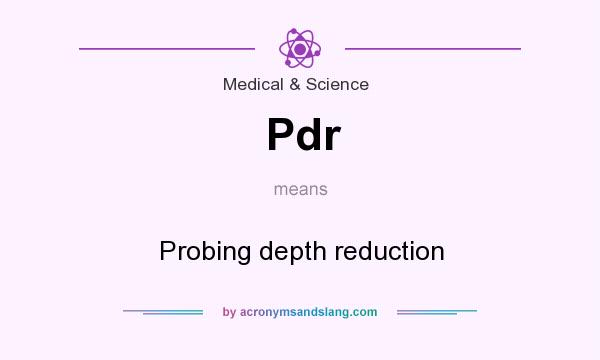 What does Pdr mean? It stands for Probing depth reduction