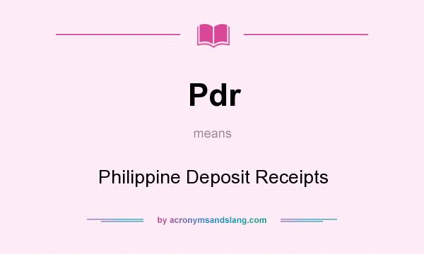 What does Pdr mean? It stands for Philippine Deposit Receipts