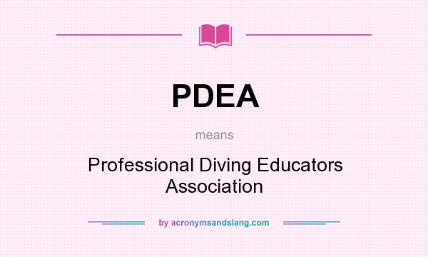 What does PDEA mean? It stands for Professional Diving Educators Association