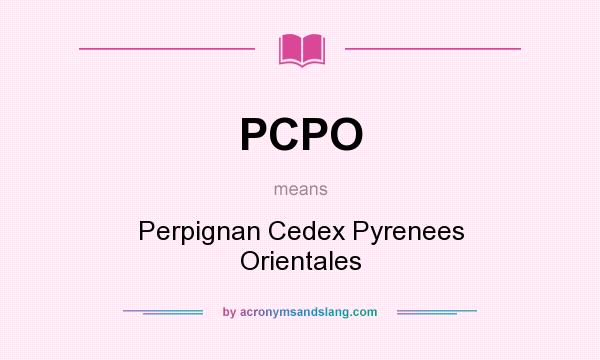What does PCPO mean? It stands for Perpignan Cedex Pyrenees Orientales